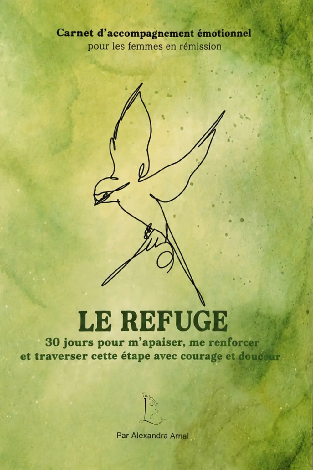 Couverture du carnet Le Refuge aux tons verts, illustrée d'un oiseau en vol - collection Rémission en vente sur Toujours L, site pour femme après un cancer
