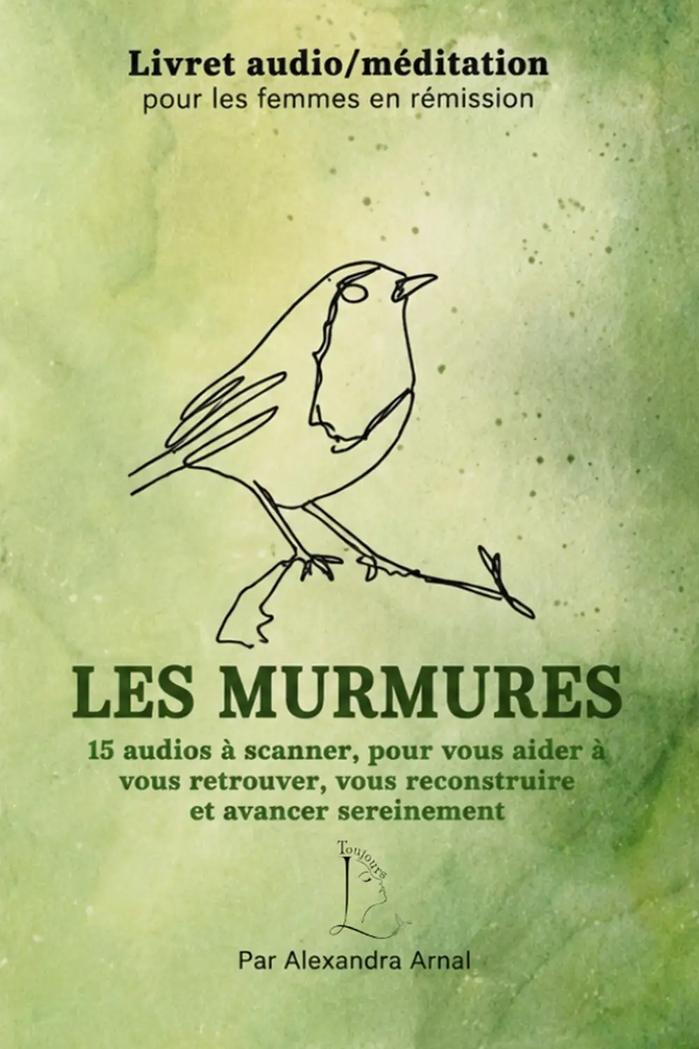 Couverture du livret audio Les Murmures aux tons verts, illustrée d'un oiseau - collection Rémission en vente sur Toujours L, site pour femme après un cancer